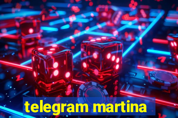 telegram martina